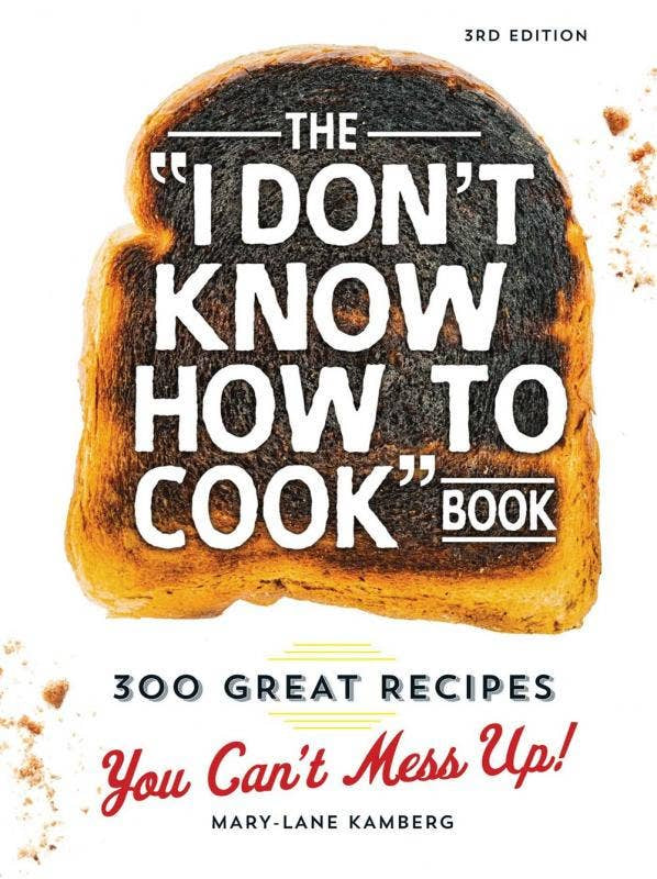 I Don't Know How To Cook Book: 300 Great Recipes