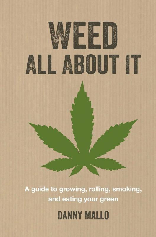 Book: Weed All About It- A Guide To Your Green