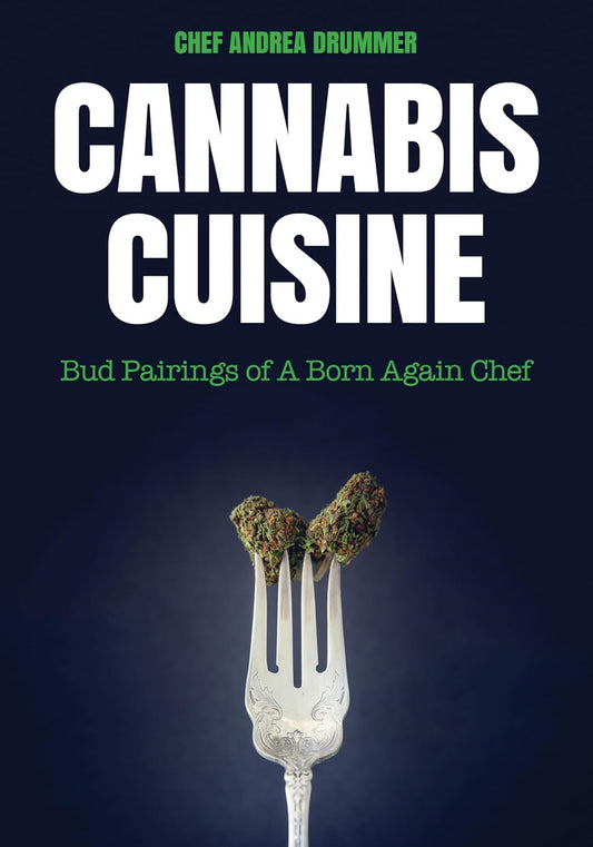 Book: Cannabis Cusine: Bud Pairings of A Born Again Chef